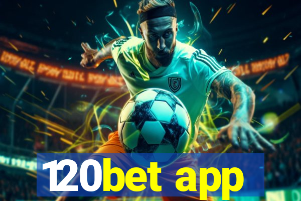 120bet app